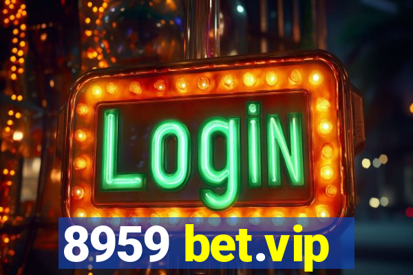 8959 bet.vip